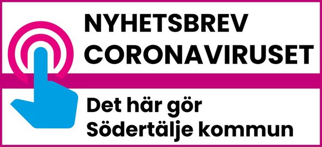 Illustration med texten: Nyhetsbrev coronaviruset - det här gör Södertälje kommun